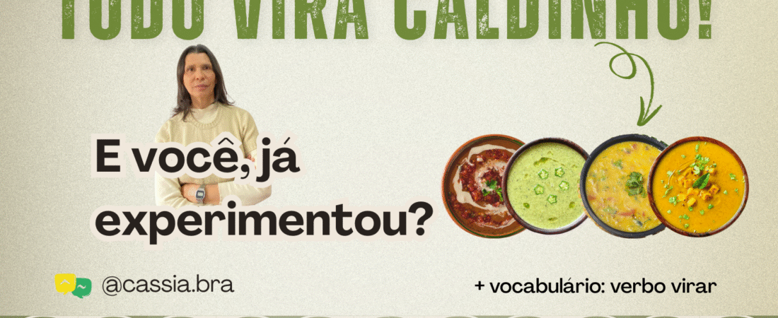 No Brasil, tudo vira caldinho! E você, já experimentou?