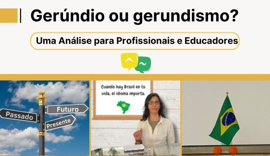 Entendendo o Gerúndio no Português Brasileiro: Uma Análise para Profissionais e Educadores