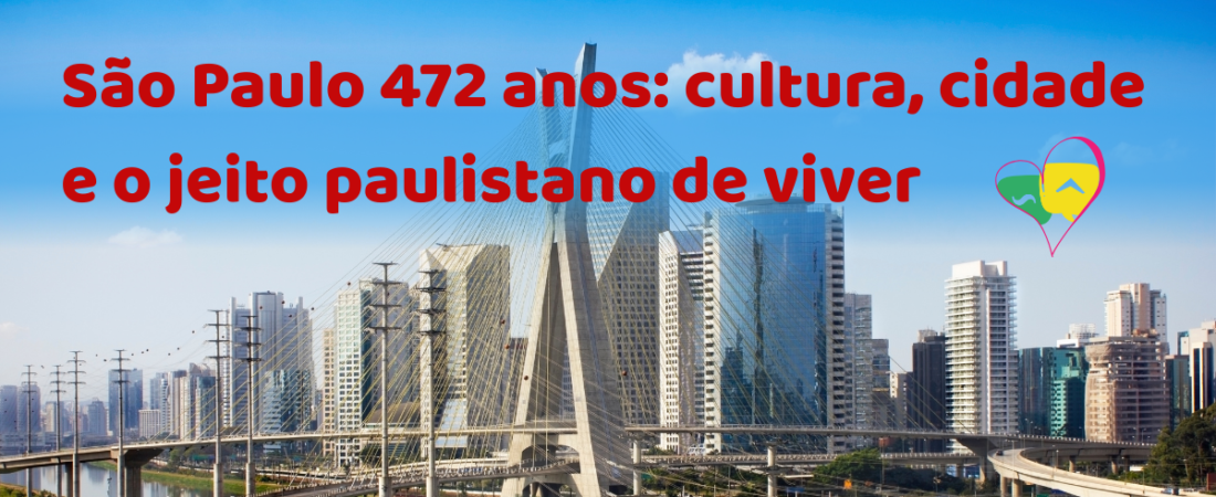 São Paulo 472 anos: cultura, cidade e o jeito paulistano de viver