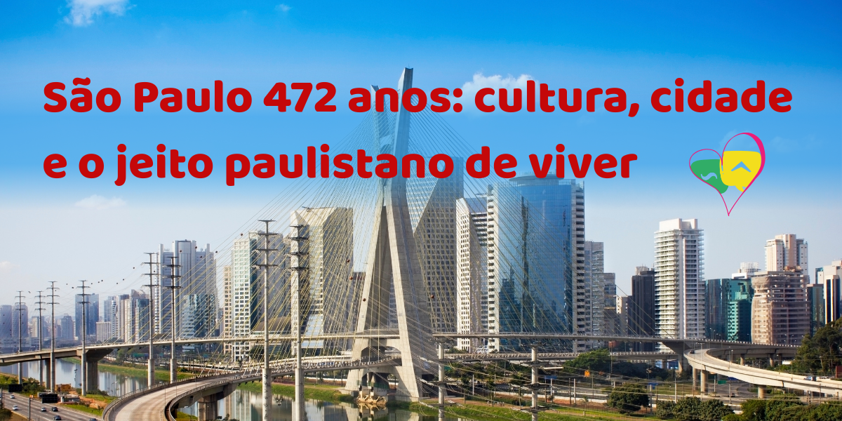 São Paulo 472 anos: cultura, cidade e o jeito paulistano de viver