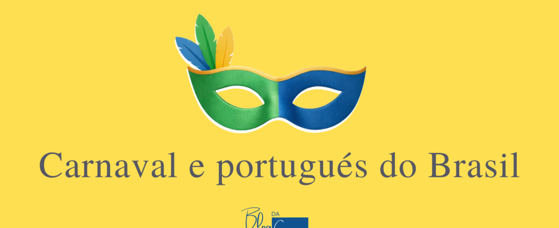 Entenda o Carnaval e o português do Brasil