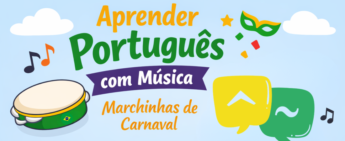 Aprender português com música brasileira: exercício com marchinha de Carnaval