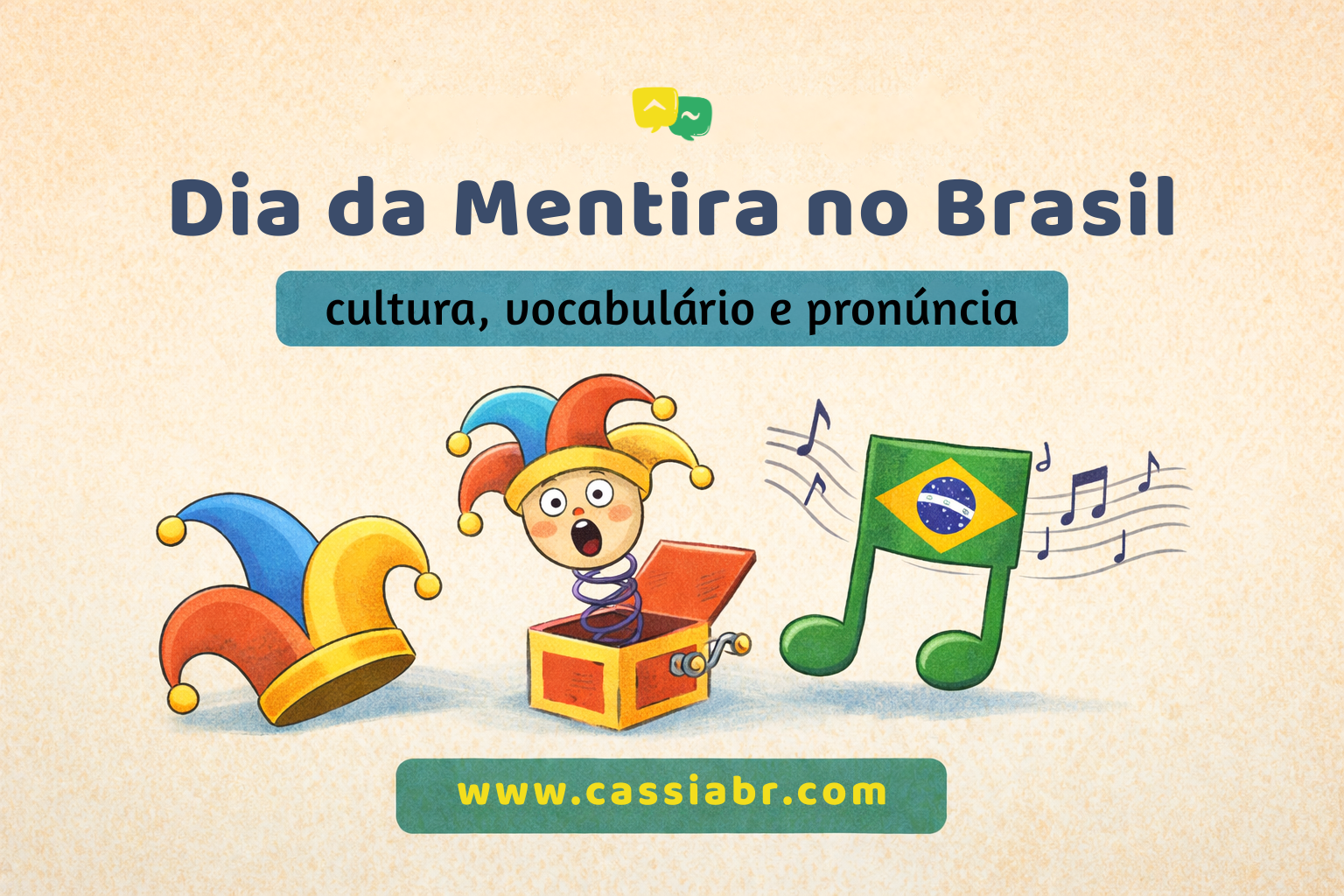 Dia da Mentira no Brasil: cultura, vocabulário e exercício com música