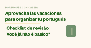 Aprovecha las vacaciones para organizar tu portugués, vocabulario y expresiones del día a día