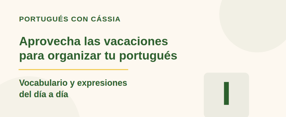 Aprovecha las vacaciones para organizar tu portugués: cómo saber qué nivel tienes y qué revisar