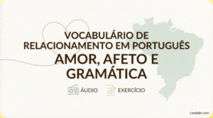 Capa minimalista com o mapa do Brasil e o título Vocabulário de Relacionamento em Português: Amor, Afeto e Gramática. Inclui ícones indicando áudio e exercício.