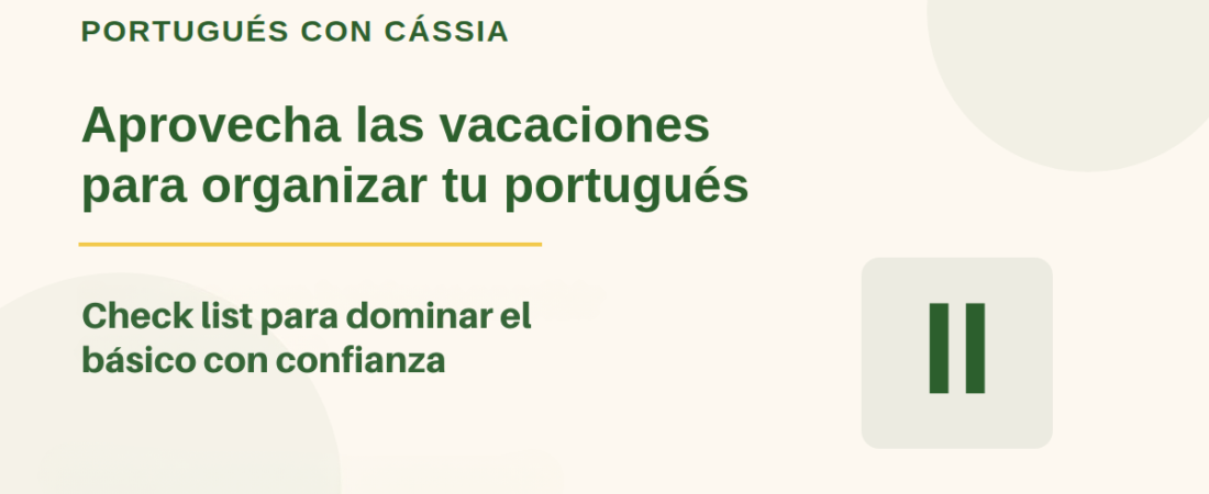 Aprovecha las vacaciones para organizar tu portugués II