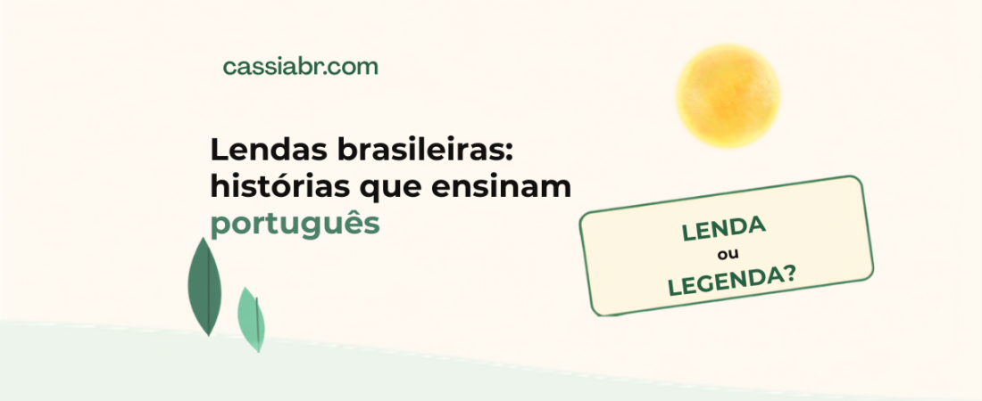 Lendas brasileiras: histórias que ensinam português