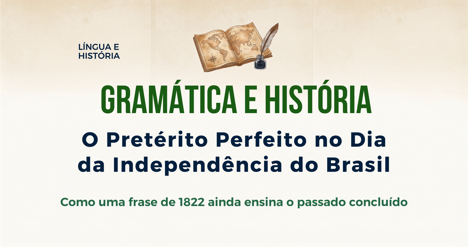Gramática e História: O Pretérito Perfeito no Dia da Independência do Brasil