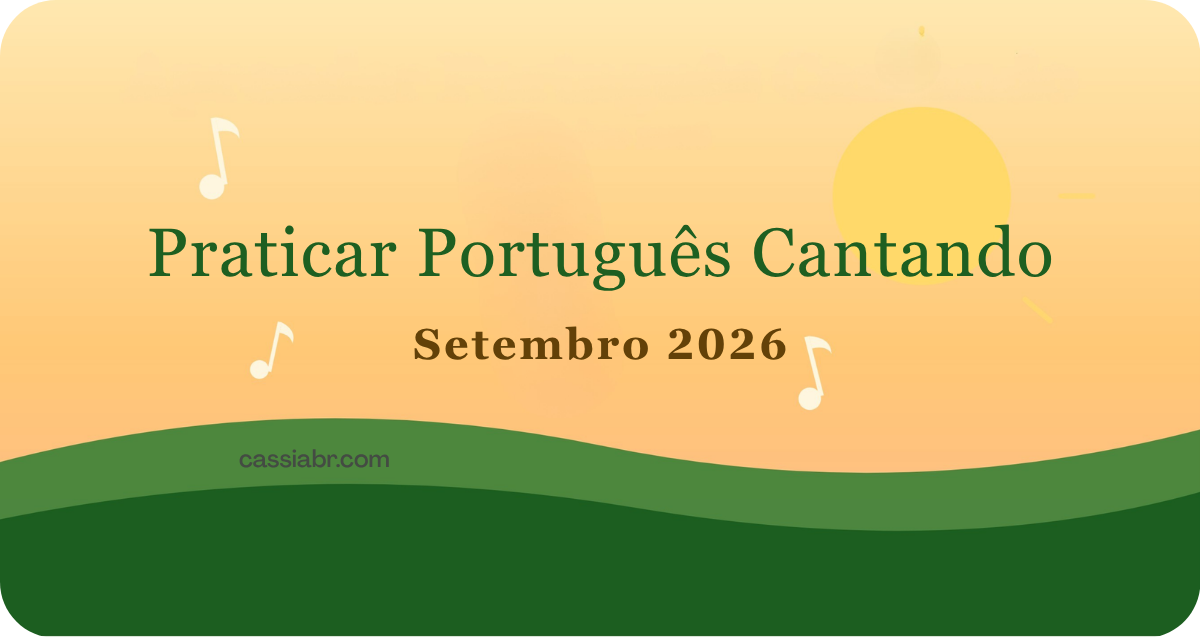 Setembro 2026: Praticar Português Cantando