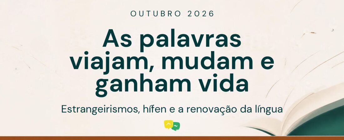 Outubro de 2026: As palavras viajam, mudam e ganham vida