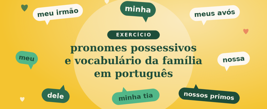Exercício: pronomes possessivos e vocabulário da família