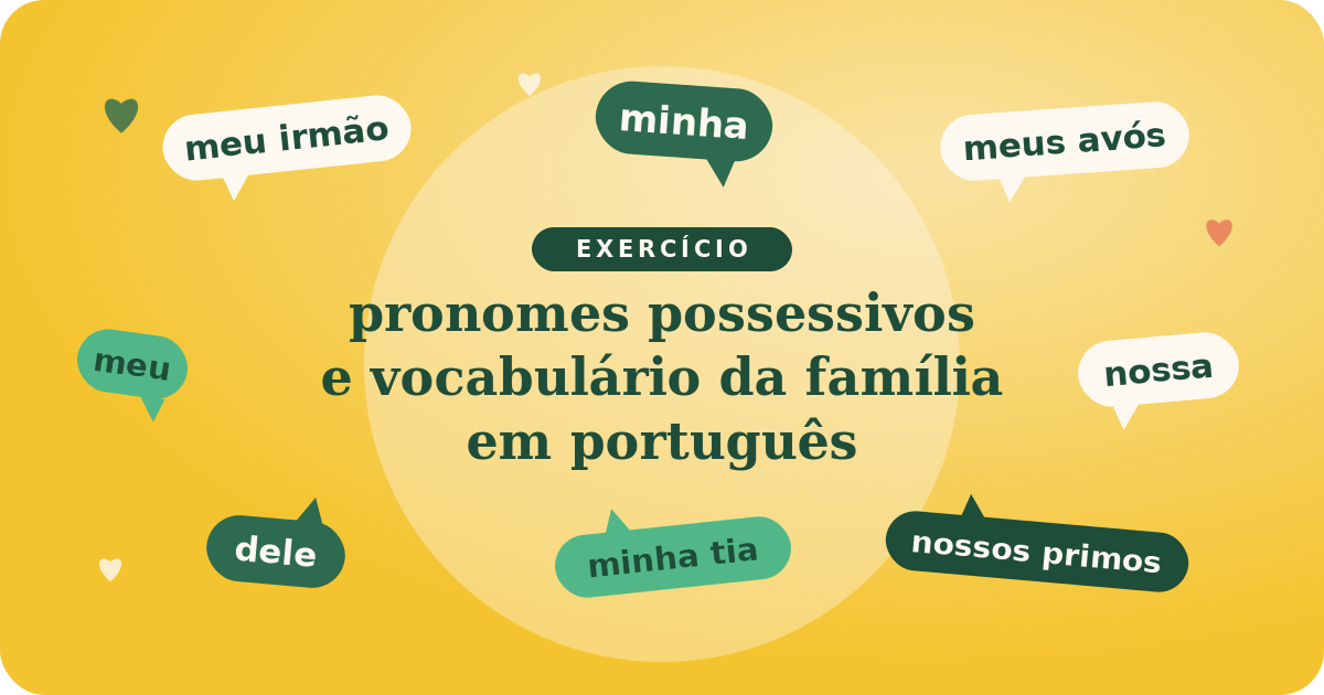 Exercício: pronomes possessivos e vocabulário da família