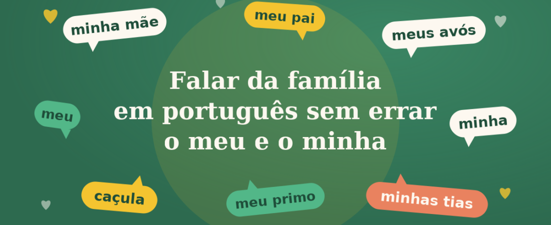 Vocabulário de Família em Português: Como usar MEU e MINHA sem errar