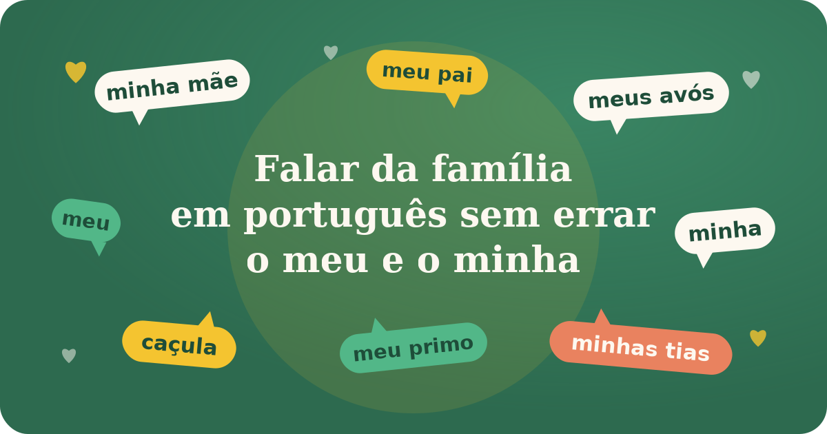 Vocabulário de Família em Português: Como usar MEU e MINHA sem errar